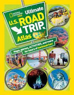 National Geographic Kids Ultimate U. S. Road Trip Atlas : Maps, Games, Activities, and More for Hours of Backseat Fun